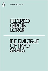 Federico Garcia Lorca - The Dialogue of Two Snails